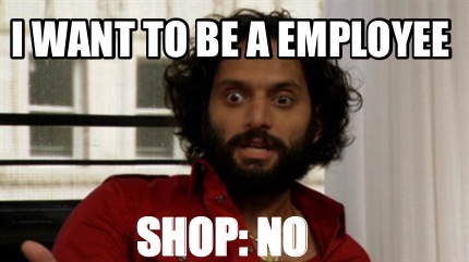 i-want-to-be-a-employee-shop-no