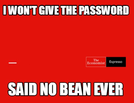 i-wont-give-the-password-said-no-bean-ever