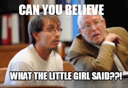 can-you-believe-what-the-little-girl-said