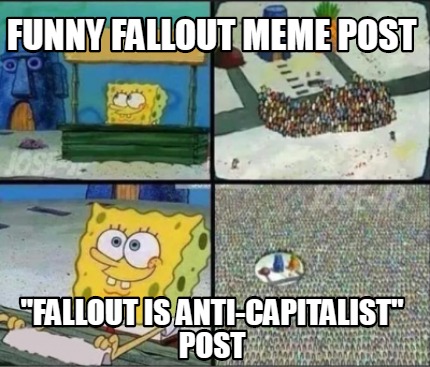 funny-fallout-meme-post-fallout-is-anti-capitalist-post