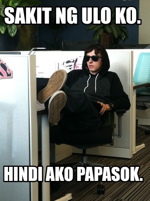 sakit-ng-ulo-ko.-hindi-ako-papasok