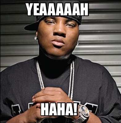 Meme Creator Funny Yeaaaaah Haha Meme Generator At Memecreator Org Meme Creator Funny Yeaaaaah Haha Meme Generator At Memecreator Org