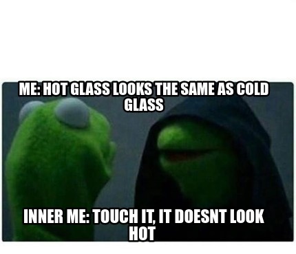 Meme Creator Funny Me Hot Gl Looks The Same As Cold Meme Creator Funny Me Hot Gl