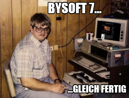 bysoft-7...-...gleich-fertig