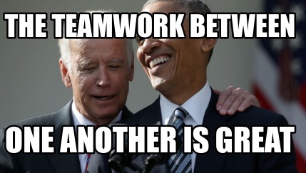 Meme Creator Funny The Teamwork Between One Another Is Great Meme Generator At Memecreator Org Meme Creator Funny The Teamwork Between One Another Is Great Meme Generator At Memecreator Org