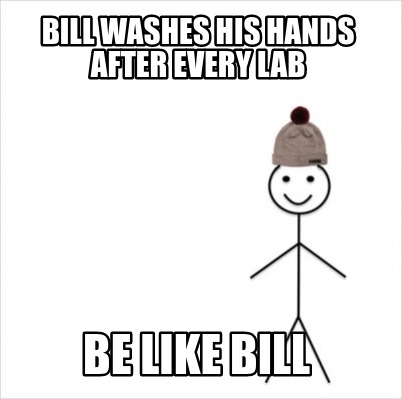 Meme Creator Funny Bill Washes His Hands After Every Lab Be Like Bill Meme Generator At Memecreator Org