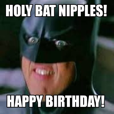 happy birthday batman meme