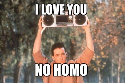 i-love-you-no-homo