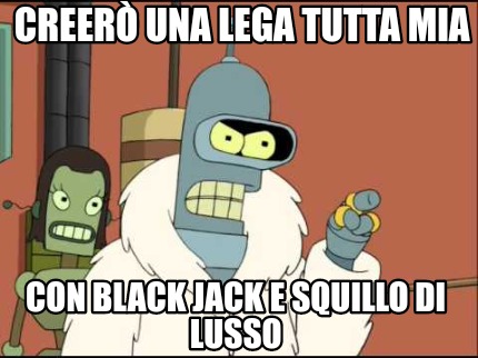 creer-una-lega-tutta-mia-con-black-jack-e-squillo-di-lusso