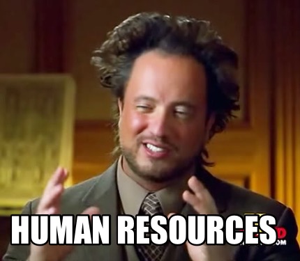 Meme Creator - Funny Human Resources Meme Generator at ! Meme Creator - Funny Human Resources Meme Generator at !