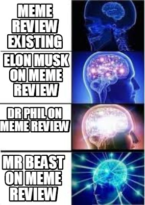 Meme Creator Funny Meme Review Existing Mr Beast On Meme Review Elon Musk On Meme Review Dr Phil On Meme Generator At Memecreator Org - meme review roblox