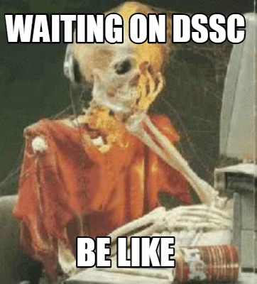 Meme Creator Funny Waiting On Dssc Be Like Meme Generator At Memecreator Org Meme Creator Funny Waiting On Dssc Be Like Meme Generator At Memecreator Org