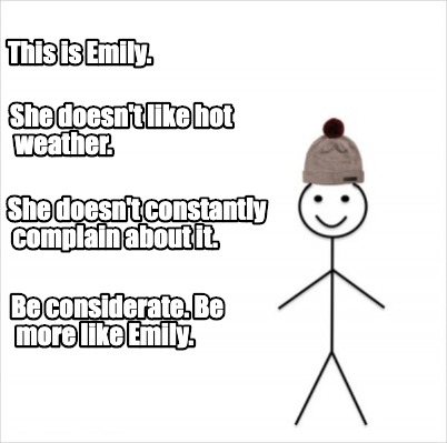 Meme Creator Funny This Is Emily Be Considerate Be More Like Emil Meme Generator At Memecreator Org