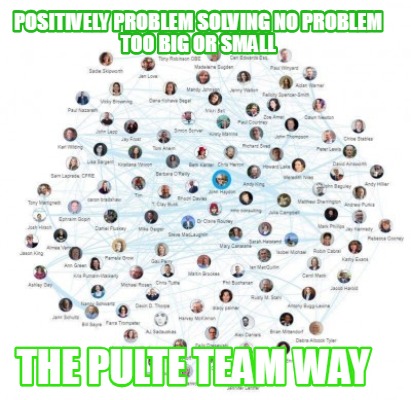 positively-problem-solving-no-problem-too-big-or-small-the-pulte-team-way