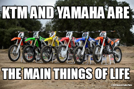 ktm-and-yamaha-are-the-main-things-of-life