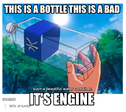 this-is-a-bottle-this-is-a-bad-its-engine