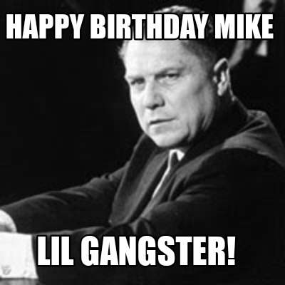 happy-birthday-mike-lil-gangster