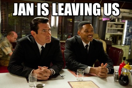 jan-is-leaving-us