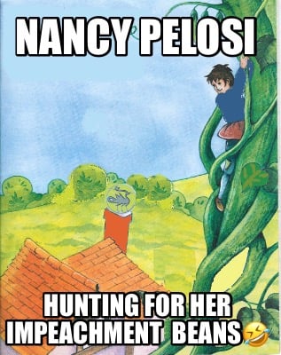 nancy-pelosi-hunting-for-her-impeachment-beans
