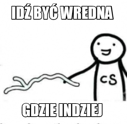 id-by-wredna-gdzie-indziej