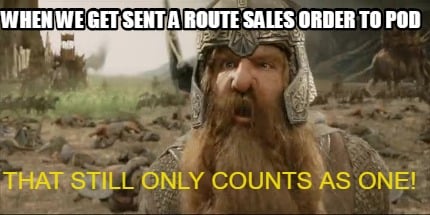 when-we-get-sent-a-route-sales-order-to-pod-that-still-only-counts-as-one