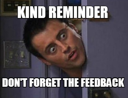 kind-reminder-dont-forget-the-feedback