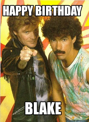 Meme Creator - Funny Happy birthday Blake Meme Generator at MemeCreator