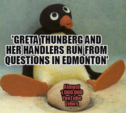 greta-thunberg-and-her-handlers-run-from-questions-in-edmonton-almost-1000000-yo