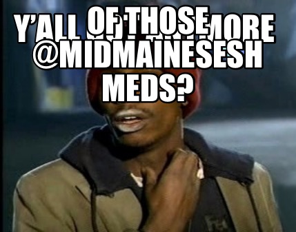 Yall got anymore of them meme generator