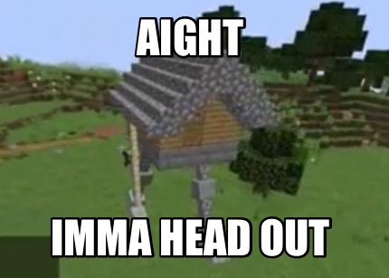 aight-imma-head-out4