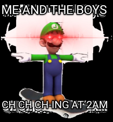 me-and-the-boys-ch-ch-ch-ing-at-2am