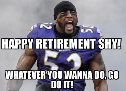 happy-retirement-shy-whatever-you-wanna-do-go-do-it