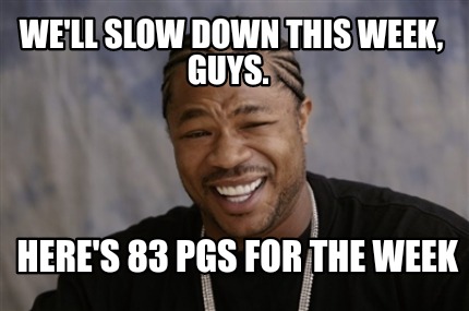 Téléchargement gratuit Images Meme Creator Funny We Ll Slow Down This Week Guys Here S 83 actualisé par