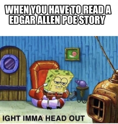when-you-have-to-read-a-edgar-allen-poe-story