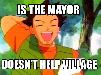 is-the-mayor-doesnt-help-village