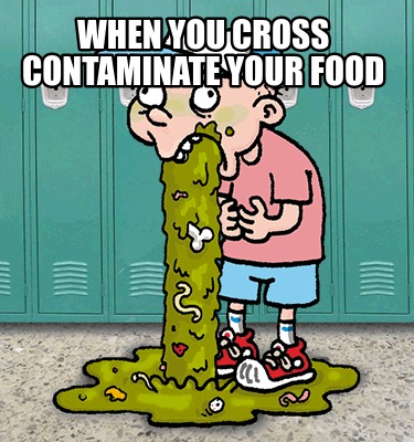 when-you-cross-contaminate-your-food