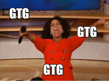 Meme Creator - Funny gtg gtg gtg Meme Generator at MemeCreator.org!