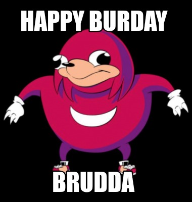 happy-burday-brudda