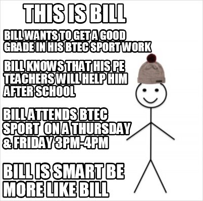 Meme Creator Funny This Is Bill Bill Is Smart Be More Like Bill Bill Wants To Get A Good Grade In H Meme Generator At Memecreator Org Meme Creator Funny This Is Bill Bill Is Smart Be More Like Bill Bill Wants To Get A Good Grade In H Meme Generator At Memecreator Org