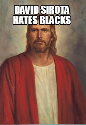 david-sirota-hates-blacks58