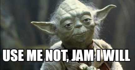 use-me-not-jam-i-will
