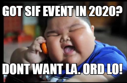 got-sif-event-in-2020-dont-want-la.-ord-lo