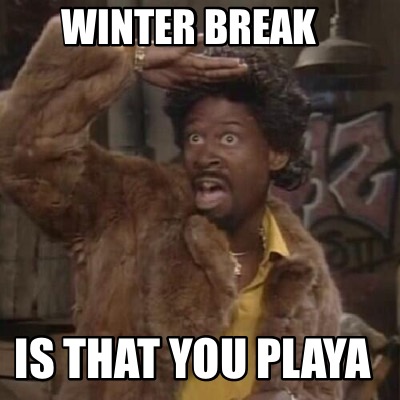 winter-break-is-that-you-playa