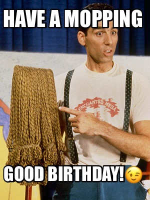 have-a-mopping-good-birthday