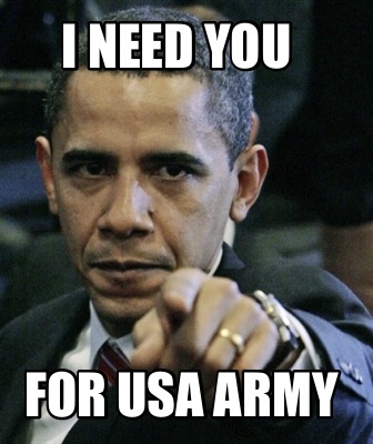 Meme Creator Funny I Need You For Usa Army Meme Generator At Memecreator Org