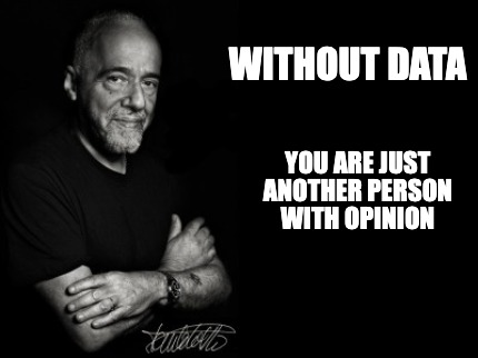Meme Creator - Funny Without data You are just another person with ...