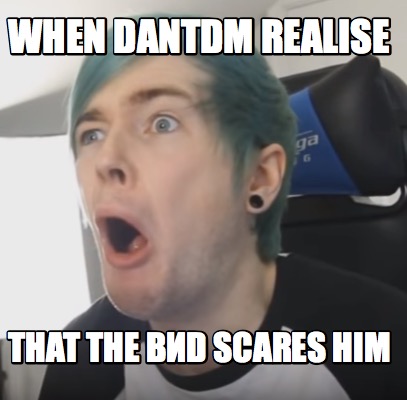 when-dantdm-realise-that-the-d-scares-him