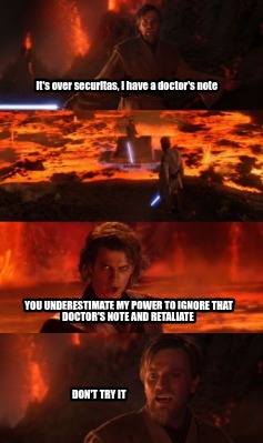 its-over-securitas-i-have-a-doctors-note-you-underestimate-my-power-to-ignore-th