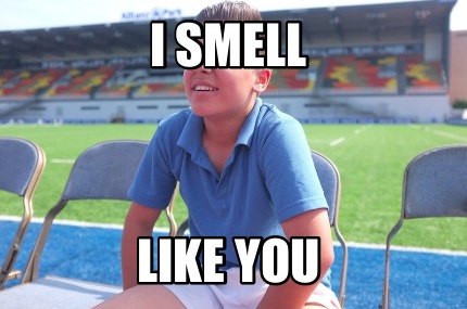i-smell-like-you