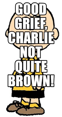 good-grief-charlie-not-quite-brown